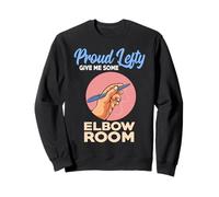 Proud Lefty Give Me Some Elbow Room Un gaucher Amusant Sweatshirt