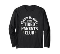 Proud Parent Club Tired Parents Manche Longue
