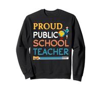 Proud Public School Teacher Teach Funny Teachers Sweatshirt