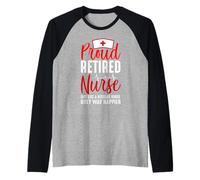 Proud Retired Nurse Just Like A Regular Nurse Nursing Nurses Manche Raglan