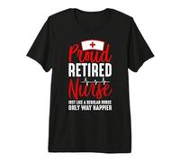 Proud Retired Nurse Just Like A Regular Nurse Nursing Nurses T-Shirt Haut de Gamme