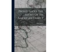 Proud Shoes The Story Of An American Family