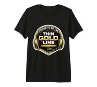 Proud to Be The Thin Gold Line 911 Distributeur d'urgence T-Shirt Haut de Gamme