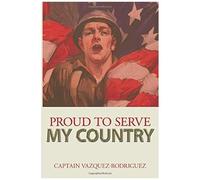 Proud To Serve My Country