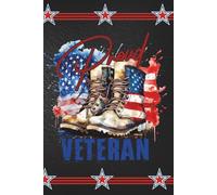Proud Veteran with Boots and US Flag (Military Vet): Blank 120 Page Lined Journal/Notebook/Poetry/Lyric Book
