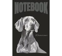 Proud Weimaraner Dog Lover Design: Features a proud and elegant Weimaraner dog on the cover, perfect as a journal for writing, school, or everyday notes