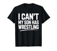 Proud Wrestling Parent Mom Dad I Can't My Son Has Wrestling T-Shirt