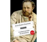 Proudhon - L'enfant Terrible Du Socialisme