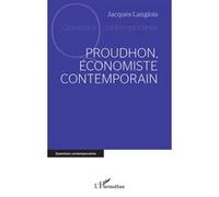 Jacques Langlois – Proudhon, économiste contemporain – Étude – Broché (L'Harmattan)