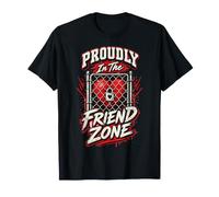 Proudly in The Friend Zone - T-Shirt