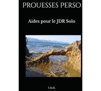 Prouesses Perso: Aides pour le JDR Solo