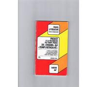 Proust, à la recherche du temps perdu : De Swann au temps retrouvé : Analyse critique