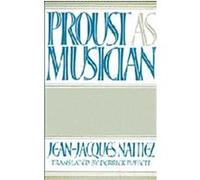 Proust As Musician Jean Jacques Nattiez (Auteur)