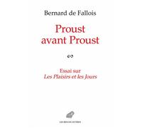 Proust avant Proust Essai sur Les Plaisirs et les Jours - Bernard De Fallois - Belles Lettres - broché - Essai