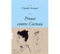 Proust contre Cocteau Couverture bleue - Claude Arnaud - Grasset - broché - Essai