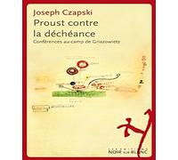 Proust contre la déchéance: Conférences au camp de Griazowietz