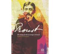Proust, Du Temps Perdu Au Temps Retrouvé - Précieuse Collection De Lettres Et Manuscrits