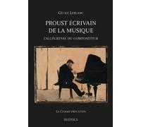 Proust ecrivain de la musique. l'allegresse du compositeur L'allégresse du compositeur - Cécile Leblanc - Brepols - broché - Essai