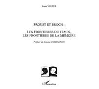 Proust et Broch La frontière du temps, les frontières de la mémoire - Ioana Vultur - L'harmattan - broché - Biographie