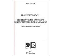 Proust Et Broch - Les Frontières Du Temps, Les Frontières De La Mémoire