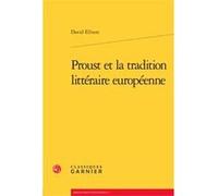 Proust et la tradition littéraire européenne David R. Ellison (Auteur), Didier Alexandre (Collection dirigée par), Luc Fraisse (Collection dirigée par)