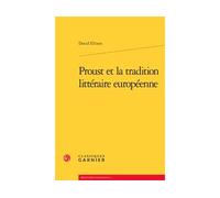Proust et la tradition littéraire européenne - David R. Ellison - Classiques Garnier - broché - Essai