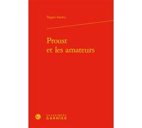 Proust et les amateurs - Teppei Asama - Classiques Garnier - relié - Essai