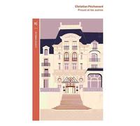 Proust Et Les Autres - Proust À Cabourg, Proust Et Son Père, Proust Et Céleste