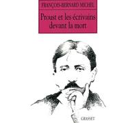 Proust et les écrivains devant la mort - François-Bernard Michel - Grasset - broché - Livre