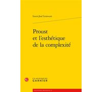 Proust et l'esthétique de la complexité - Luc Fraisse - Classiques Garnier - broché - Essai
