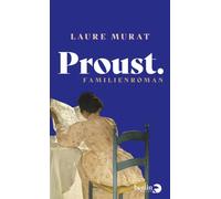 Proust. Familienroman wie man seine Familie mit Hilfe von Marcel Prousts »Suche nach der verlorenenen Zeit« überlebt - Laure Murat - eBook Berlin Verlag - ebook (ePub) - Livre