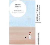 Proust in love Antoine Compagnon (Préface), William C. Carter (Auteur)