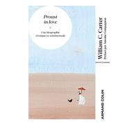 Proust in love: Une biographie érotique et sentimentale