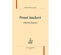 Proust inachevé. Le dossier "" Albertine disparue "".