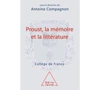 Proust, la mémoire et la littérature Antoine Compagnon (Auteur)