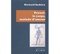 Proust : le corps, malade d'amour