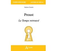 Proust, Le Temps retrouvé - Stéphane Chaudier - Atlande Eds - broché - Manuel