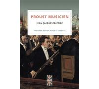 Proust musicien - Jean-Jacques Nattiez - Presses Universite De Montreal - broché - Essai