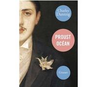 Proust Océan Charles Dantzig (Auteur)