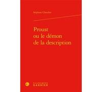 Proust ou le démon de la description Stéphane Chaudier (Auteur), Luc Fraisse (Collection dirigée par)