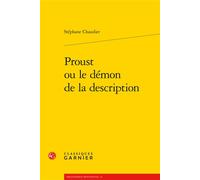 Proust ou le démon de la description - Stéphane Chaudier - Classiques Garnier - broché - Essai