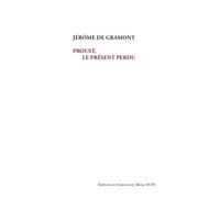 Proust, Ou Le Présent Perdu