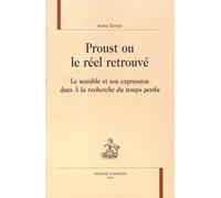 Proust Ou Le Réel Retrouvé - Le Sensible Et Son Expression Dans "A La Recherche Du Temps Perdu