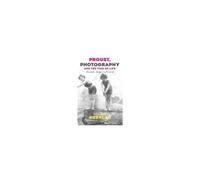 Proust, Photography, And The Time Of Life