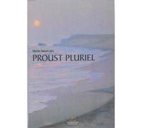Proust pluriel. Le centre de recherches Proustiennes de la Sorbonne Le Centre de recherches proustiennes de la Sorbonne nouvelle, état des lieux - Michelle Szkilnik - Presses De La Sorbonne Nouvelle -