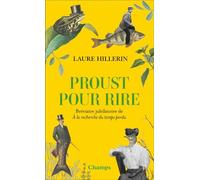 Proust pour rire Bréviaire jubilatoire de À la recherche du temps perdu - Laure Hillerin - Flammarion - Poche - Essai