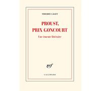 Proust, prix Goncourt: Une émeute littéraire