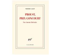 Thierry Laget – Proust, prix Goncourt – Une émeute littéraire – Gallimard