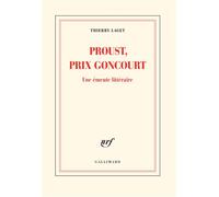 Proust, prix Goncourt Une émeute littéraire - Thierry Laget - Gallimard - broché - Essai