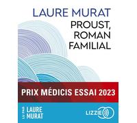 Proust, roman familial - Prix Médicis essai 2023 - Laure Murat - Lizzie - Univers Audio - Texte lu (CD) - Textes lus CD